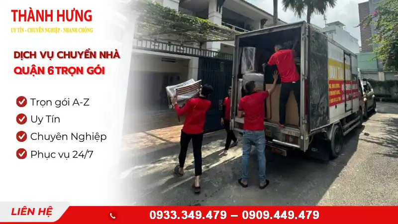 Dịch vụ chuyển nhà trọn gói Quận 6 uy tín, đóng gói cẩn thận, không phát sinh phí