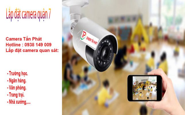 Camera Tấn Phát: Lắp đặt camera quận 7 tại Tphcm