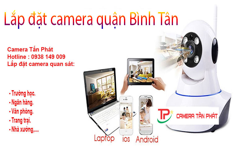 Camera Tấn Phát: Lắp đặt camera quận Bình Tân