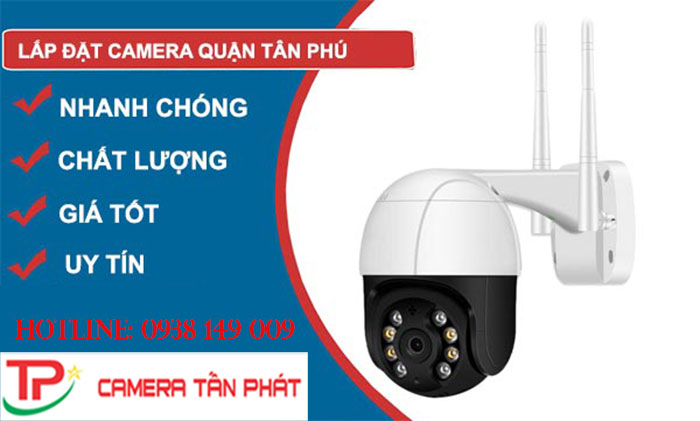 Camera Tấn Phát chuyên lắp đặt camera quận Tân Phú