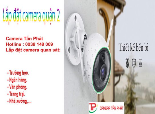 Camera Tấn Phát: Lắp đặt camera quận 2 tại Tphcm